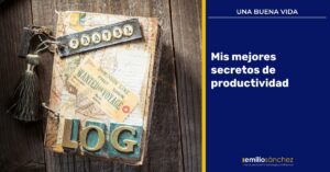 Portada del artículo de Emilio Sánchez Lozano sobre sus secretos de productividad